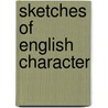 Sketches Of English Character by Catherine Grace Frances Gore