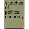 Sketches of Political Economy by J.S. Laurie