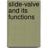 Slide-Valve and Its Functions door Julius Begtrup