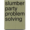 Slumber Party Problem Solving by Brian Sargent