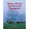 Small-Scale Livestock Farming door Carol Ekarius