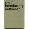 Smith Introductory Arithmetic door Roswell Chamberlain Smith