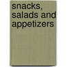 Snacks, Salads and Appetizers by Robert Rose Inc