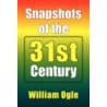 Snapshots Of The 31st Century door William Ogle