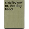 Snarleyyow, Or, The Dog Fiend by Captain Frederick Marryat