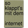So klappt's mit dem  Internet door Marcus Schwarze