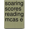 Soaring Scores Reading McAs E door Onbekend