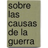 Sobre Las Causas de La Guerra by Donald Kagan