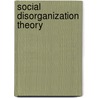 Social Disorganization Theory door Miriam T. Timpledon