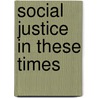 Social Justice In These Times door James O'Donnell