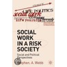 Social Work In A Risk Society by Stephen A. Webb