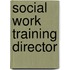 Social Work Training Director