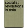 Socialist Revolutions in Asia door Jeroen Gunning