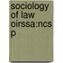 Sociology Of Law Oirssa:ncs P