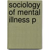 Sociology Of Mental Illness P door Jane D. McLeod