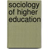 Sociology of Higher Education door Patricia J. Gumport