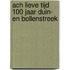 ACH LIEVE TIJD 100 JAAR DUIN- EN BOLLENSTREEK