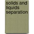 Solids and Liquids Separation