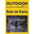 Solo im Kanu. OutdoorHandbuch