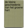 DE KLEINE GESCHIEDENIS VAN HET GROENE HART door Nvt