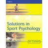 Solutions in Sport Psychology door Ian M. Cockerill