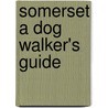 Somerset A Dog Walker's Guide door Roger Evans