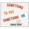 Something to Put Something on door Lawrence Weiner