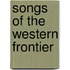 Songs of the Western Frontier