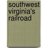 Southwest Virginia's Railroad door Kenneth W. Noe