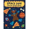 Space Dog And The Stolen Bone by Sadie Fields