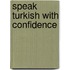 Speak Turkish With Confidence