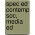 Spec Ed Contemp Soc, Media Ed