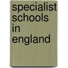 Specialist Schools In England by Stephen Gorard