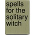 Spells For The Solitary Witch