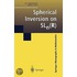 Spherical Inversion on Sln(r)