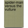Spider-Man Versus the Vulture by Susan Hill
