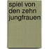 Spiel Von Den Zehn Jungfrauen