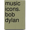 Music Icons. Bob Dylan by Wellesley Marsh
