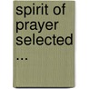 Spirit of Prayer Selected ... door Hannah More
