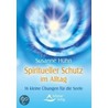 Spiritueller Schutz im Alltag door Susanne Hühn
