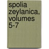 Spolia Zeylanica, Volumes 5-7 door Onbekend