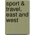 Sport & Travel, East And West