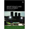 Sport, Policy And Development by Daniel Bloyce