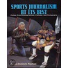 Sports Journalism at Its Best door Heinz-Dietrich Fischer