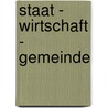 Staat - Wirtschaft - Gemeinde door Onbekend