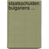 Staatsschulden Bulgariens ... door Peter Kossew