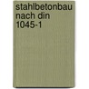 Stahlbetonbau Nach Din 1045-1 by Md Uwe Albrecht