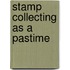 Stamp Collecting as a Pastime
