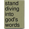 Stand Diving into God's Words door M.A.M.A.M.A.M.A.M.A.M.A.M.A.M.A.M.A.M.A.M.A. Alex