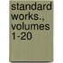 Standard Works., Volumes 1-20